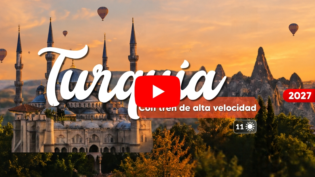 TURQUÍA CON TREN DE ALTA VELOCIDAD